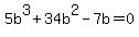 5b%5E3%2B34b%5E2-7b=0