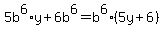 5b%5E6%2Ay%2B6b%5E6=b%5E6%285y%2B6%29