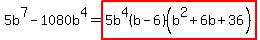 5b%5E7-1080b%5E4=highlight%285b%5E4%28b-6%29%28b%5E2%2B6b%2B36%29%29