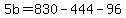 5b+=+830+-+444+-+96