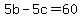 5b+-+5c+=+60