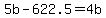 5b-622.5=4b