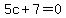 5c%2B7=0