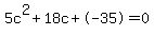 5c%5E2%2B18c%2B-35+=+0