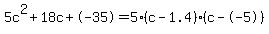 5c%5E2%2B18c%2B-35+=+5%28c-1.4%29%2A%28c--5%29