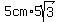 5cm%2A5sqrt%283%29