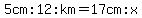 5cm%3A12km=+17cm%3Ax