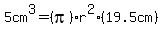 5cm%5E3=%28pi%29r%5E2%2819.5cm%29