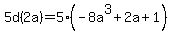 5d%282a%29=5%28-8a%5E3%2B2a%2B1%29
