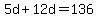 5d%2B12d=136