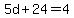 5d%2B24=4