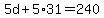 5d%2B5%2A31=240