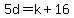5d=k%2B16