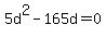 5d%5E2-165d=0