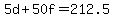 5d+%2B+50f+=+212.5