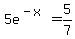 5e%5E%28-x%29=5%2F7