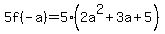 5f%28-a%29=5%282a%5E2%2B3a%2B5%29