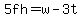 5fh+=+w-3t