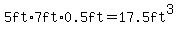 5ft%2A7ft%2A0.5ft=17.5ft%5E3