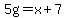 5g=x%2B7
