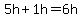 5h%2B1h=6h
