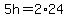 5h=2%2A24