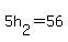 5h%5B2%5D+=+56