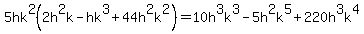 5hk%5E2%282h%5E2k-hk%5E3%2B44h%5E2k%5E2%29=10h%5E3k%5E3-5h%5E2k%5E5%2B220h%5E3k%5E4