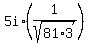5i%2A%281%2Fsqrt%2881%2A3%29%29