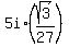 5i%2A%28sqrt%283%29%2F27%29