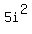 5i%5E2