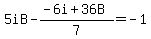 5iB-%28-6i%2B36B%29%2F7=-1