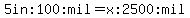 5in%3A100mil=x%3A2500mil