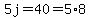5j=40=5%2A8