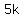 5k