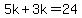 5k%2B3k=24