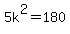5k%5E2=180