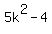 5k%5E2+-+4