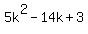 5k%5E2-14k%2B3