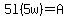 5l%285w%29=A