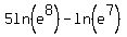 5ln%28e%5E8%29+-+ln%28e%5E7%29