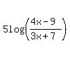 5log%28%28%284x-9%29%2F%283x%2B7%29%29%29