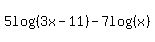 5log%28%283x+-+11%29%29+-+7log%28%28x%29%29