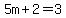 5m%2B2=3