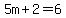 5m%2B2=6
