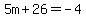 5m%2B26=-4