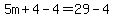 5m%2B4-4=29-4