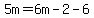 5m=6m-2-6