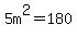 5m%5E2=180