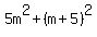 5m%5E2+%2B+%28m%2B5%29%5E2